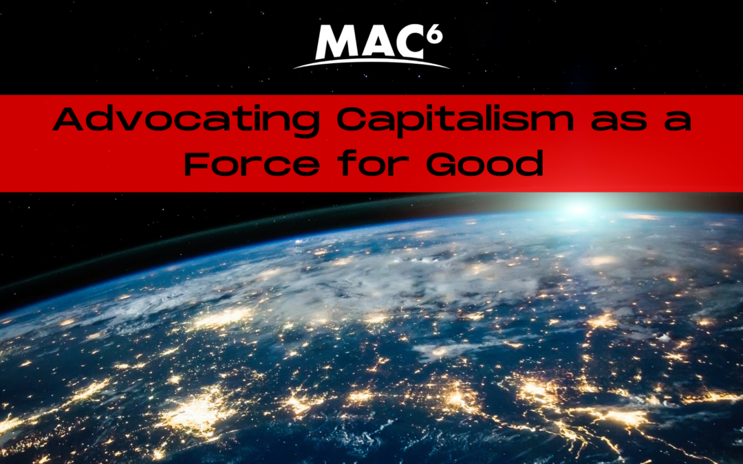 Advocating Capitalism as a Force for Good