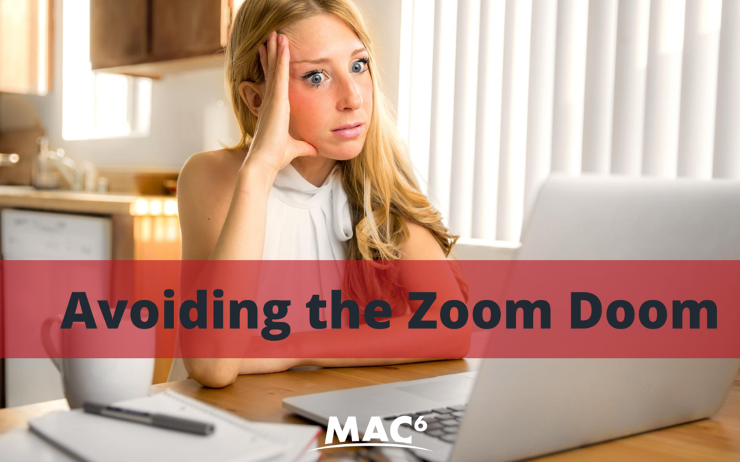 Avoiding the Zoom Doom