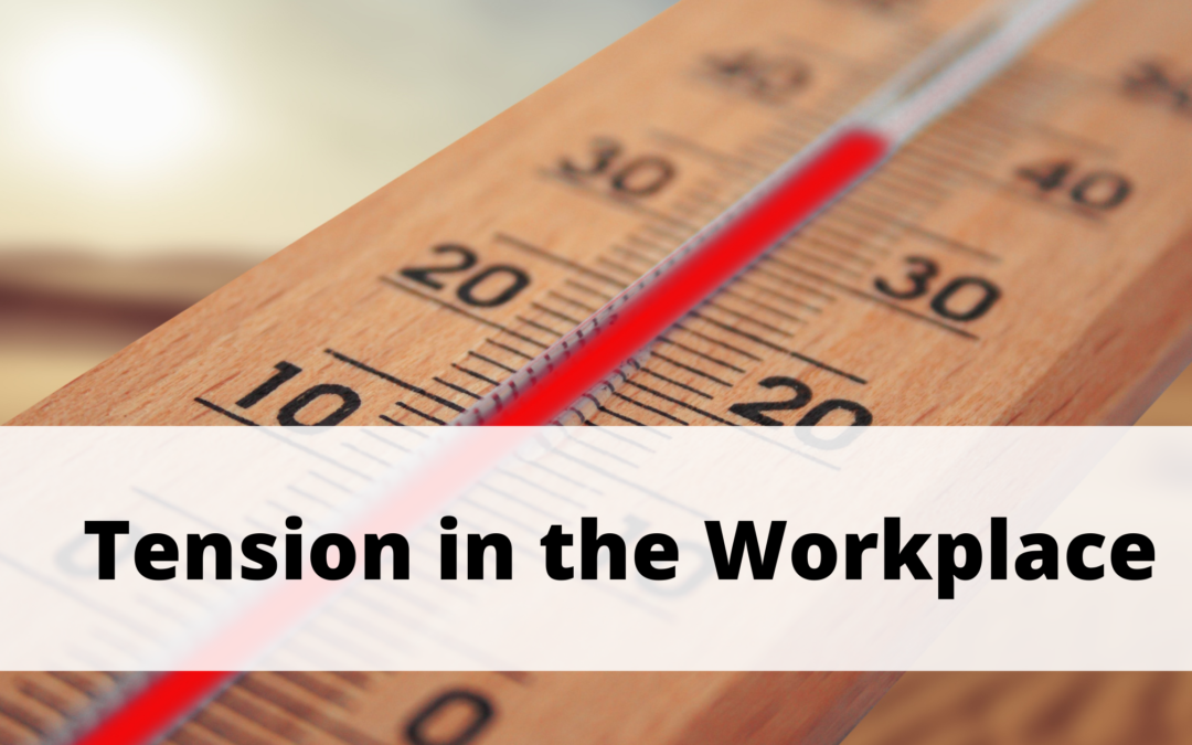 Tension in the Workplace and 3 Ways to Decrease It