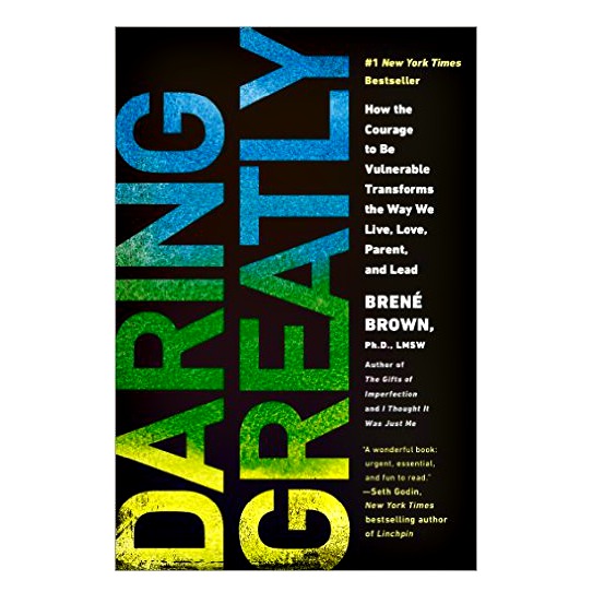 Daring Greatly: My Personal Journey of Learning about Vulnerability