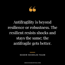 Are You Antifragile? Understanding and Cultivating Resilience